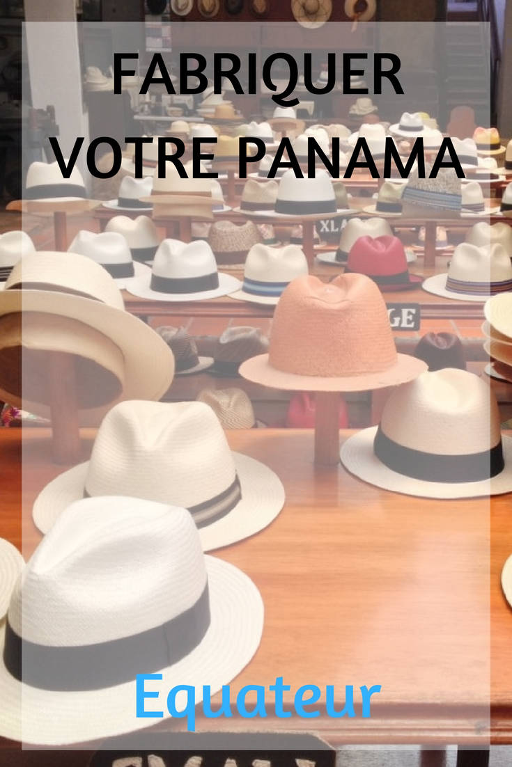 Comment vous faire fabriquer votre Panama en Équateur ?